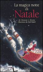 MAGICA NOTTE DI NATALE (LA) - MOORE CLEMENT C.; BATTISTUTTA LUIGINA