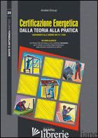 CERTIFICAZIONE ENERGETICA. DALLA TEORIA ALLA PRATICA. CON CONTENUTO DIGITALE PER - ANALIST GROUP (CUR.)