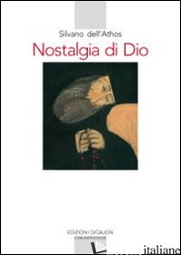 NOSTALGIA DI DIO - SILVANO DEL MONTE ATHOS; MAINARDI A. (CUR.)