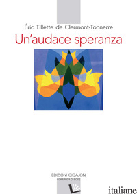 AUDACE SPERANZA (UN') - CLERMONT-TONNERRE ERIC TILLETTE