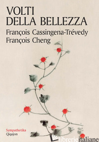 VOLTI DELLA BELLEZZA (I) - CASSINGENA TREVEDY FRANCOIS; CHENG FRANCOIS
