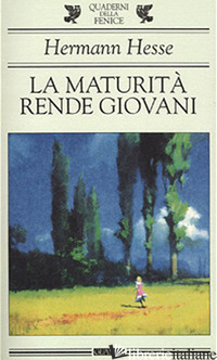 MATURITA' RENDE GIOVANI (LA) - HESSE HERMANN; MICHELS V. (CUR.)