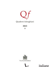 QUADERNI FOLENGHIANI (2013). VOL. 8 - CANOVA A. (CUR.)