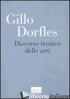 DISCORSO TECNICO DELLE ARTI - DORFLES GILLO