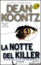 NOTTE DEL KILLER (LA) - KOONTZ DEAN R.