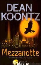 MEZZANOTTE - KOONTZ DEAN R.