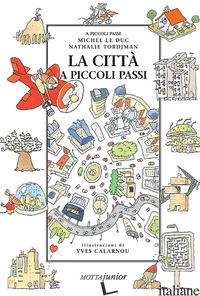 CITTA' A PICCOLI PASSI (LA) - LE DUC MICHEL; TORDJMAN NATHALIE