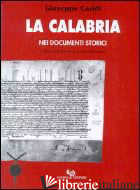 CALABRIA NEI DOCUMENTI STORICI. DA META' TRECENTO A META' SEICENTO (LA) - CARIDI GIUSEPPE