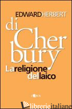 RELIGIONE DEL LAICO (LE) - HERBERT EDWARD; MURATORE S. (CUR.)