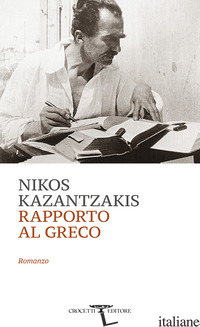RAPPORTO AL GRECO - KAZANTZAKIS NIKOS