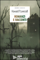 ROMANZI E RACCONTI. CON SEGNALIBRO. VOL. 1 - LOVECRAFT HOWARD P.; ROMANINI F. (CUR.)