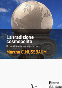 TRADIZIONE COSMOPOLITA. UN IDEALE NOBILE MA IMPERFETTO (LA) - NUSSBAUM MARTHA C.