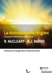 RICCHEZZA DELLE RELIGIONI. L'ECONOMIA DELLA FEDE E DELLE CHIESE (LA) - MCCLEARY RACHAEL; BARRO ROBERT J.