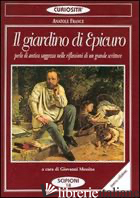 GIARDINO DI EPICURO (IL) - FRANCE ANATOLE; MESSINA G. (CUR.)