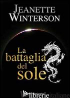 BATTAGLIA DEL SOLE (LA) - WINTERSON JEANETTE