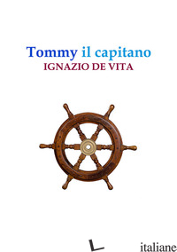 TOMMY IL CAPITANO - DE VITA IGNAZIO