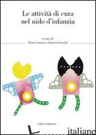 ATTIVITA' DI CURA NEL NIDO D'INFANZIA (LE) - CATARSI E. (CUR.); FRESCHI E. (CUR.)