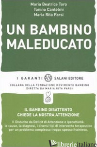 BAMBINO MALEDUCATO (UN) - PARSI MARIA RITA; TORO MARIA BEATRICE; CANTELMI TONINO; TAMBURRINI A. (CUR.)