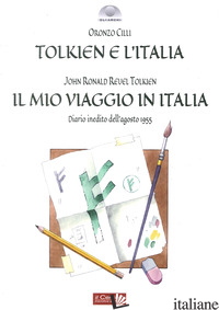 TOLKIEN E L'ITALIA-IL MIO VIAGGIO IN ITALIA - CILLI ORONZO; TOLKIEN JOHN R. R.