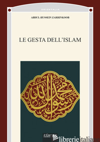 GESTA DELL'ISLAM (LE) - ZARRINKOOB ABDUL-HUSSEIN