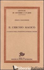 CERCHIO MAGICO. IL ROMANCE NELLA TRADIZIONE LETTERARIA INGLESE (IL) - GIACCHERINI ENRICO