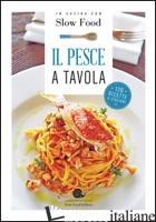PESCE A TAVOLA. 120 RICETTE DI STAGIONE (IL) - MINERDO B. (CUR.)