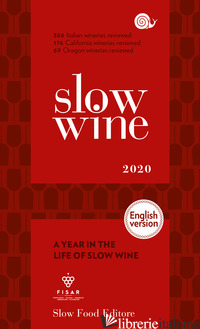 SLOW WINE 2020. A YEAR IN THE LIFE OF SLOW WINE - GARIGLIO G. (CUR.); GIAVEDONI F. (CUR.)