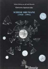 SCHEDE BRUNIANE (1950-1991) - AQUILECCHIA GIOVANNI