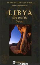 LIBYA. ROCK ART OF THE SAHARA - CASTELLI GATTINARA GIULIA