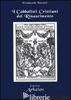 CABBALISTI CRISTIANI DEL RINASCIMENTO (I) - SECRET FRANCOIS