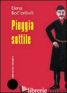 PIOGGIA SOTTILE - BOC'ORISVILI ELENA; LENA CORRITORE A. (CUR.)