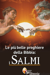 PIU' BELLE PREGHIERE DELLA BIBBIA: I SALMI (LE) - AA.VV.