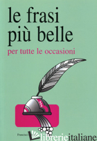 FRASI PIU' BELLE PER TUTTE LE OCCASIONI (LE) - MANTOVANI B. (CUR.)