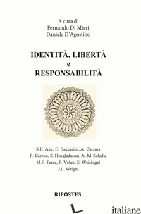 IDENTITA', LIBERTA' E RESPONSABILITA' - DI MIERI F. (CUR.); D'AGOSTINO D. (CUR.)