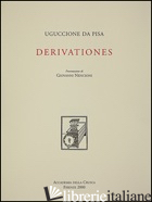 DERIVATIONES - UGUCCIONE DA PISA