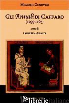 ANNALI DI CAFFARO (1099-1163) (GLI) - AIRALDI G. (CUR.); MONTESANO M. (CUR.)