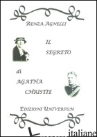 SEGRETO DI AGATHA CHRISTIE (IL) - AGNELLI RENZA; CAMPISI G. (CUR.)
