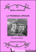 PROMESSA SPOSA (LA) - AGNELLI RENZA; CAMPISI G. (CUR.)