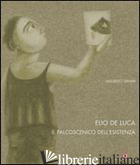 PROMETEO. ELIO DE LUCA. IL PALCOSCENICO DELL'ESISTENZA. EDIZ. ITALIANA, INGLESE  - VANNI M. (CUR.)
