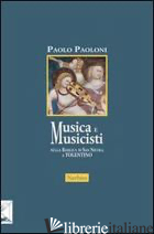 MUSICA E MUSICISTI NELLA BASILICA DI SAN NICOLA A TOLENTINO. SECOLI XIV-XVIII - PAOLONI PAOLO