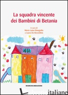 SQUADRA VINCENTE DEI BAMBINI DI BETANIA (LA) - GIANGIULIO M. L. (CUR.); DE BERARDINIS L. (CUR.)