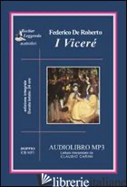 VICERE' LETTO DA CLAUDIO CARINI. AUDIOLIBRO. 2 CD AUDIO FORMATO MP3. EDIZ. INTEG - DE ROBERTO FEDERICO