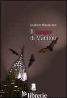 SANGUE DI MANITOU (IL) - MASTERTON GRAHAM