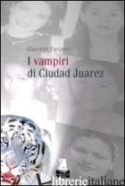 VAMPIRI DI CIUDAD JUAREZ (I) - CLANASH FARJEON