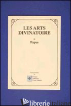 ARTS DIVINATOIRE (LES) - PAPUS