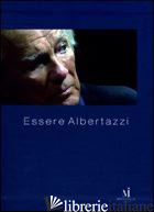 ESSERE ALBERTAZZI. CON DVD - BASILE SERGIO; DI BARI ANDREA