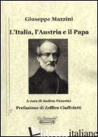 ITALIA, L'AUSTRIA E IL PAPA (L') - MAZZINI GIUSEPPE; PANERINI A. (CUR.); CIUFFOLETTI Z. (CUR.)