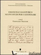 EMANUELE GIANTURCO, NUOVI STUDI PER I CENTENARI - TREGGIARI F. (CUR.)