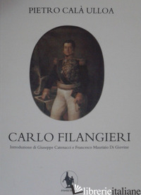 CARLO FILANGIERI - CALA' ULLOA PIETRO; CATENACCI G. (CUR.); DI GIOVINE F. M. (CUR.)