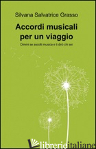 ACCORDI MUSICALI PER UN VIAGGIO - GRASSO SILVANA S.